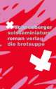 X Schneeberger | SUISSEMINIATURE | Roman | die brotsuppe, Biel, 2023