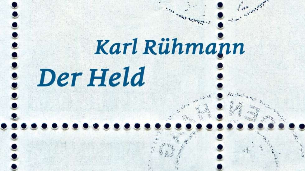 Der Held | Karl Rühmann