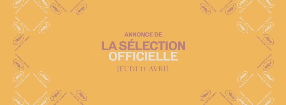 Sélection officielle - 77e édition du festival de Cannes